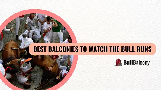 Best balconies to watch the Running of the Bulls