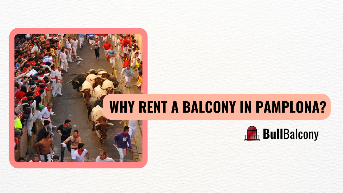 Why rent a balcony for the Running of the Bulls?
